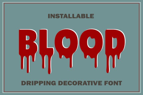 Blood Drip Font: Injecting Dramatic Horror into Your Designs